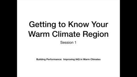 Thumbnail for ( Session 1) Getting to Know Your Warm Climate Region