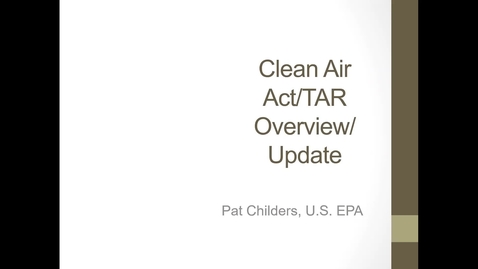 Thumbnail for entry MGMT-Pat Childers Clean Air Act and Tribal Authority Rule Overview