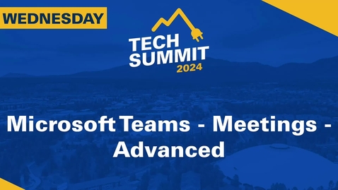 Thumbnail for entry Microsoft Teams: Meetings Advanced