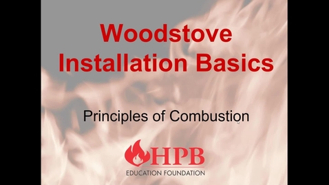 Thumbnail for 2.1 Woodstove Installation Basics: Principles of Combustion - Rick Vlahos