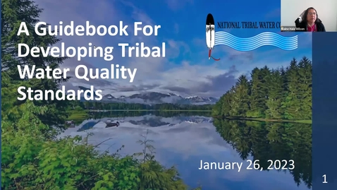 Thumbnail for NTWC's Webinar on &quot;A Guidebook for Developing Tribal Water Quality Standards&quot;