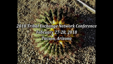 Thumbnail for entry 2018 Tribal Exchange Network Conference