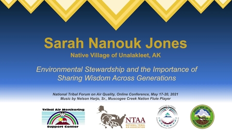Thumbnail for entry Environmental Stewardship and the Importance of Sharing Wisdom Across Generations: Sarah Nanouk Jones