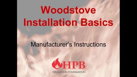 Thumbnail for 2.3 Woodstove Installation Basics: Manufacturer's Instructions and Venting System Requirements - Rick Vlahos