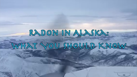 Thumbnail for Alaska Radon Video