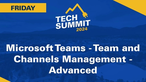Thumbnail for entry Microsoft Teams: Teams and Channels Management Advanced