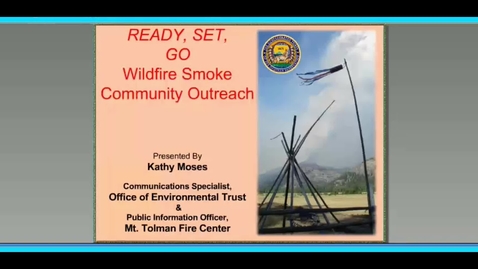 Thumbnail for entry Ready, Set, Go – Wildfire Smoke Community Outreach – Kathy Moses