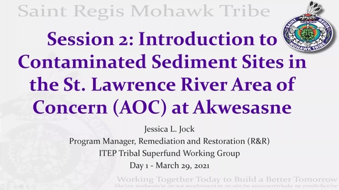 Thumbnail for entry Session02_IntroContaminatedSedimentSitesAkwesasne_Jock