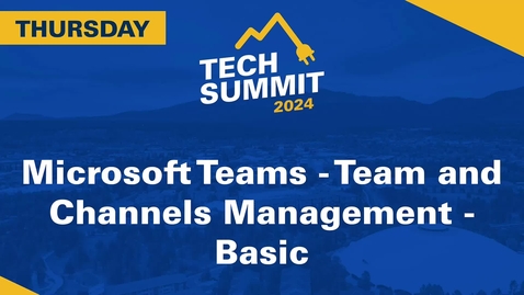 Thumbnail for entry Microsoft Teams: Teams and Channels Management Basics