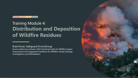 Thumbnail for After a Wildfire Training Module Four: Distribution and Deposition of Wildfire Smoke Residues: Part One- Brad Kovar