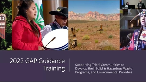 Thumbnail for entry TRAINING: 2022 Indian General Assistance Program (GAP) Guidance Training: Supporting Tribal Communities Develop their Solid &amp; Hazardous Waste Programs, and Environmental Priorities (part 1)