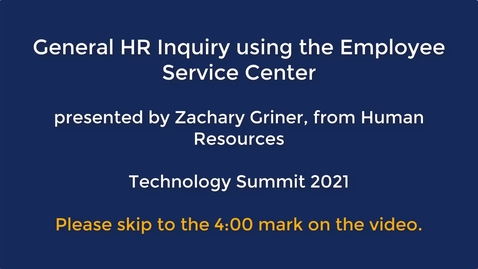 Thumbnail for entry Technology Summit 2021: General HR Inquiry in the Employee Service Center