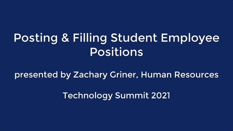 Thumbnail for entry Technology Summit 2021: Post and fill student employee positions