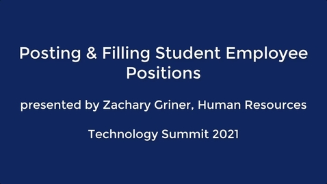 Thumbnail for Technology Summit 2021: Post and fill student employee positions