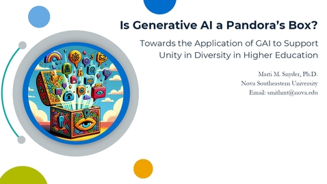 Thumbnail for entry Is Generative AI a Pandora's Box? Toward the Application of GAI to Support Unity in Diversity in Higher Education