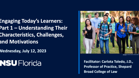 Thumbnail for Engaging Today's Learners: Part 1–Understanding Their Characteristics, Challenges, and Motivations
