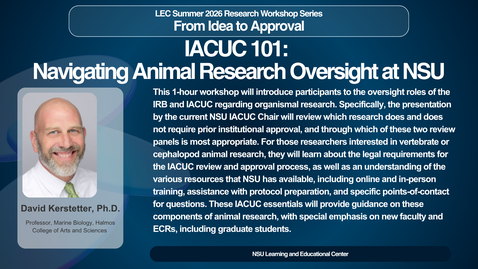 Thumbnail for From Idea to Approval – IACUC 101: Navigating Animal Research Oversight at NSU
