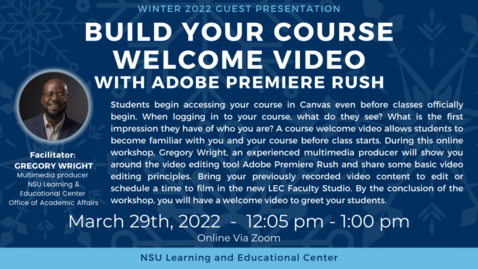 Thumbnail for entry Winter 2022 - Build Your Course Welcome Video with Adobe Premiere Rush
