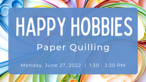 Thumbnail for entry Happy Hobbies: Paper Quilling