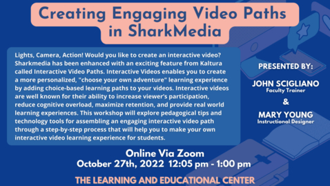 Thumbnail for entry Creating Engaging Video Paths in Shark Media Workshop 10-27-2022