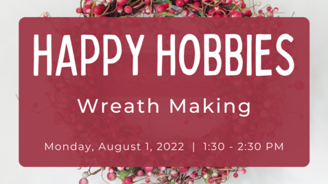 Thumbnail for entry Happy Hobbies Wreath Making