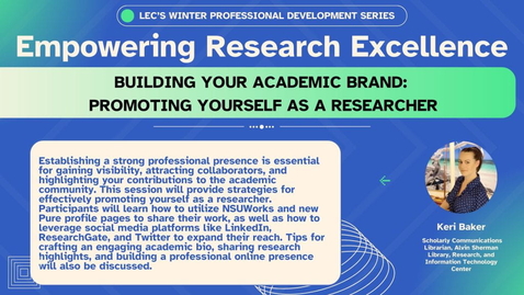 Thumbnail for Building Your Academic Brand: Promoting Yourself as a Researcher