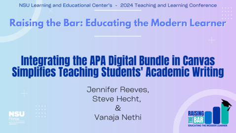 Thumbnail for 28 - Integrating the APA Digital Bundle in Canvas Simplifies Teaching Students' Academic Writing - 2024 LEC Teaching and Learning Conference 