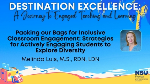 Thumbnail for entry 17 - Packing our Bags for Inclusive Classroom Engagement: Strategies for Actively Engaging Students to Explore Diversity