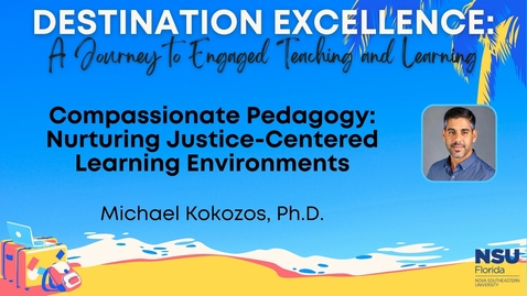 Thumbnail for entry 28 - Compassionate Pedagogy : Nurturing Justice-Centered Learning Environments