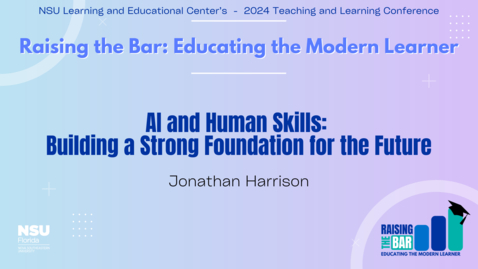 Thumbnail for 24 - AI and Human Skills: Building a Strong Foundation for the Future - 2024 LEC Teaching and Learning Conference 