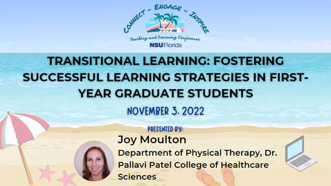 Thumbnail for entry [13] Transitional Learning: Fostering Successful Learning Strategies in First-Year Graduate Students