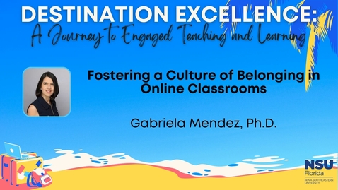 Thumbnail for entry 10b - Fostering a Culture of Belonging in Online Classrooms