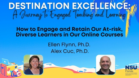 Thumbnail for entry 3- How to Engage and Retain Our At-risk, Diverse Learners in Our Online Courses