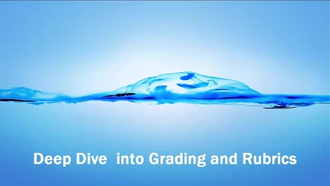 Thumbnail for entry Deep dive into Grading and Rubrics