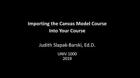 Thumbnail for entry UNIV 1000 - Importing Course from Commons