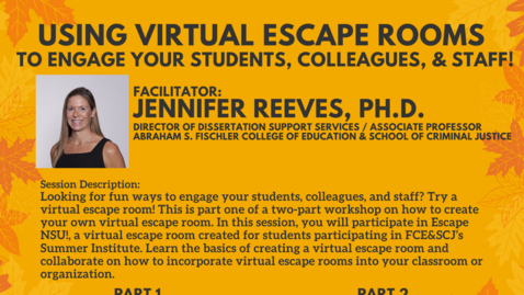 Thumbnail for entry Using Virtual Escape Rooms to Engage your Students, Colleagues, and Staff! - Part 1