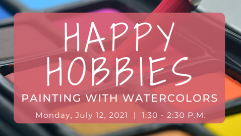 Thumbnail for Happy Hobbies: Painting with Watercolors