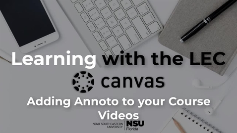 Thumbnail for Learning with the LEC Ep. 17 - Adding Annoto to your Canvas Course Videos