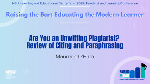 Thumbnail for 11. Are You an Unwitting Plagiarist? Review of Citing and Paraphrasing - 2024 LEC Teaching &amp; Learning Conference
