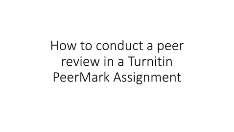 Thumbnail for For Students - How to conduct peer reviews in PeerMark