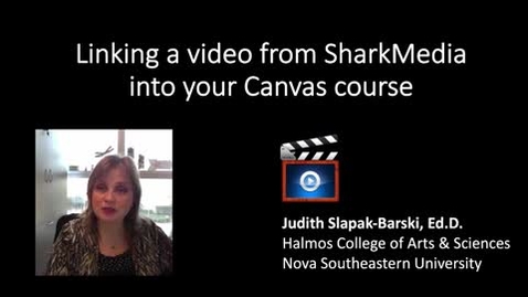 Thumbnail for &quot;Inserting&quot; (actually, linking) a Video from SharkMedia in Your Canvas Course - 2021 Canvas Interface