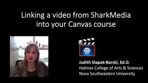 Thumbnail for entry &quot;Inserting&quot; (actually, linking) a Video from SharkMedia in Your Canvas Course - 2021 Canvas Interface