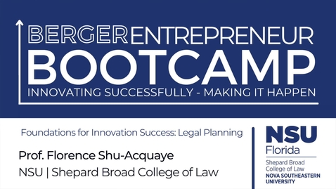 Thumbnail for entry 2022 Berger Entrepreneur Bootcamp (Day 1) Prof. Florence Shu-Acquaye Foundation for Innovation Success: Legal Planning