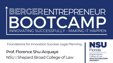 Thumbnail for 2022 Berger Entrepreneur Bootcamp (Day 1) Prof. Florence Shu-Acquaye Foundation for Innovation Success: Legal Planning