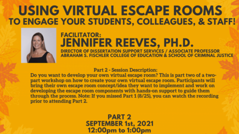 Thumbnail for Using Virtual Escape Rooms to Engage your Students, Colleagues, and Staff! -Part 2