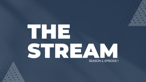 Thumbnail for The Stream S2 E1
