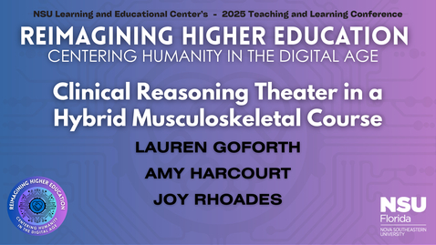 Thumbnail for 31. Clinical Reasoning Theater in a Hybrid Musculoskeletal Course - 2025 LEC Teaching and Learning Conference
