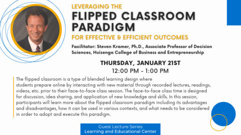 Thumbnail for entry Leveraging the Flipped Classroom Paradigm for Efficient &amp; Effective Outcomes