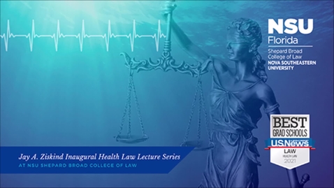 Thumbnail for entry Jay A Ziskind Inaugural Health Law Lecture Series 10-24-2020