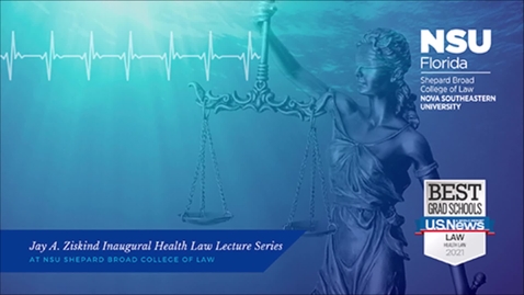 Thumbnail for Jay A Ziskind Inaugural Health Law Lecture Series 10-24-2020